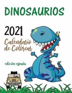 Dinosaurios 2021 Calendario de Colorear (Edición españa) - Gumdrop Press