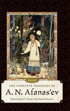 Complete Folktales of A. N. Afanas'ev, Volume III - Haney, Jack V