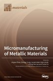 Micromanufacturing of Metallic Materials