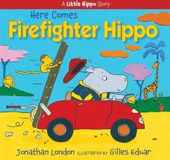 Here Comes Firefighter Hippo - London, J