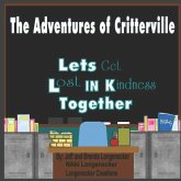 The Adventures of Critterville: Lets Get Lost In Kindness