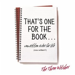 That's One for the Book...: Unwritten rules for life (now written!!!) - The Three Witches