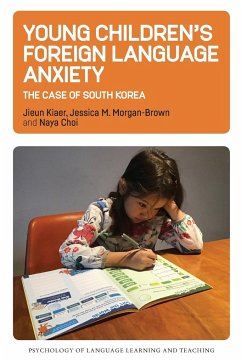 Young Children's Foreign Language Anxiety - Kiaer, Jieun; Morgan-Brown, Jessica M.; Choi, Naya