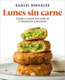 Lunes Sin Carne: Consejos Y Recetas Para Cuidar de Tu Alimentación Y del Planeta / Meatless Monday: Tips and Recipes to Take Care of Your Diet and the