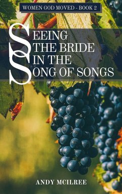 Seeing the Bride in the Song of Songs (Women God Moved, #2) (eBook, ePUB) - McIlree, Andy