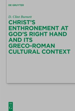 Christ's Enthronement at God's Right Hand and Its Greco-Roman Cultural Context (eBook, PDF) - Burnett, D. Clint