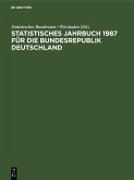 Statistisches Jahrbuch 1987 für die Bundesrepublik Deutschland (eBook, PDF)