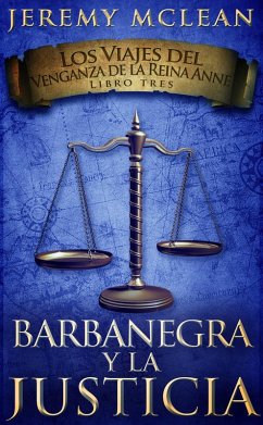 Barbanegra y La Justicia (Los Viajes del Venganza de la Reina Anne, #3) (eBook, ePUB) - McLean, Jeremy