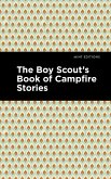 The Boy Scout's Book of Campfire Stories (eBook, ePUB) The Boy Scout's Book of Campfire Stories (eBook, ePUB)