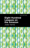 Eight Hundred Leagues on the Amazon (eBook, ePUB)