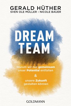 Dream-Team (eBook, ePUB) - Hüther, Gerald; Müller, Sven Ole; Bauer, Nicole
