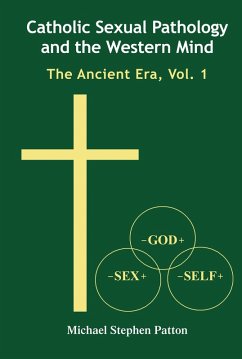Catholic Sexual Pathology and the Western Mind (eBook, ePUB) - Patton, Michael Stephen