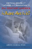 Critical Issues of Latinos and Education in 21st Century America (eBook, ePUB)