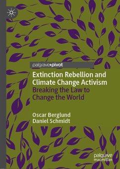 Extinction Rebellion and Climate Change Activism (eBook, PDF) - Berglund, Oscar; Schmidt, Daniel