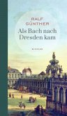 Als Bach nach Dresden kam (Restauflage)