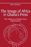 The Image of Africa in Ghana&quote;s Press (eBook, ePUB)