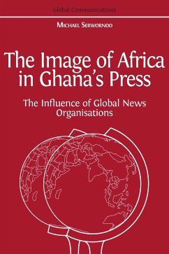 The Image of Africa in Ghana’s Press (eBook, ePUB) - Serwornoo, Michael