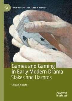 Games and Gaming in Early Modern Drama (eBook, PDF) - Baird, Caroline