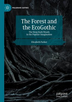 The Forest and the EcoGothic - Parker, Elizabeth