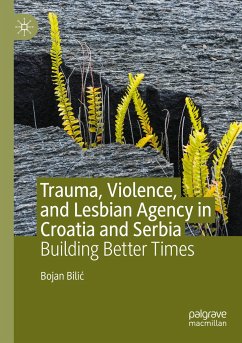 Trauma, Violence, and Lesbian Agency in Croatia and Serbia - Bilic, Bojan
