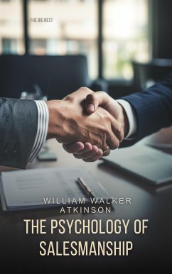 The Psychology of Salesmanship (eBook, ePUB) - Walker Atkinson, William