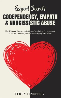 Expert Secrets – Codependency, Empath & Narcissistic Abuse (eBook, ePUB) - Lindberg, Terry