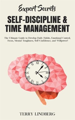 Expert Secrets – Self-Discipline & Time Management (eBook, ePUB) - Lindberg, Terry