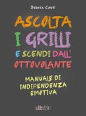 Ascolta i Grilli e Scendi dall’Ottovolante (eBook, ePUB)