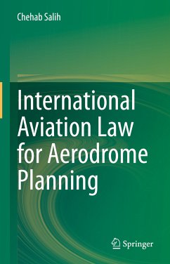 International Aviation Law for Aerodrome Planning (eBook, PDF) - Salih, Chehab