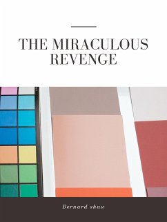 The Miraculous Revenge (eBook, ePUB) - Shaw, Bernard