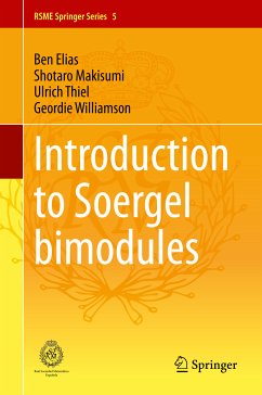 Introduction to Soergel Bimodules (eBook, PDF) - Elias, Ben; Makisumi, Shotaro; Thiel, Ulrich; Williamson, Geordie