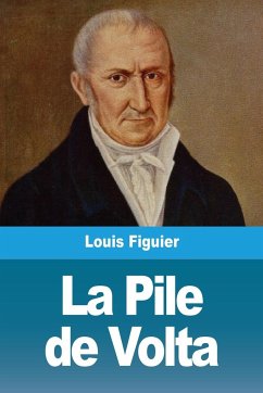 La Pile de Volta - Figuier, Louis