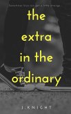 The Extra in The Ordinary (eBook, ePUB)