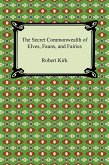 The Secret Commonwealth of Elves, Fauns, and Fairies (eBook, ePUB)