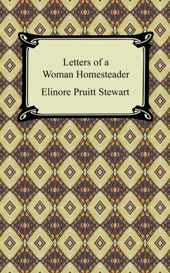 Letters of a Woman Homesteader (eBook, ePUB) - Stewart, Elinore Pruitt