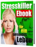 Stresskiller Ebook für ein gesundes Leben (eBook, ePUB)