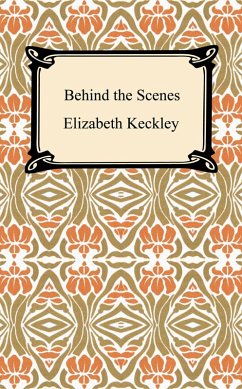 Behind the Scenes (eBook, ePUB) - Keckley, Elizabeth