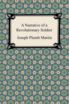 A Narrative of a Revolutionary Soldier (eBook, ePUB) - Martin, Joseph Plumb