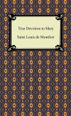 True Devotion to Mary (eBook, ePUB) True Devotion to Mary (eBook, ePUB)