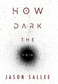 How Dark the Void