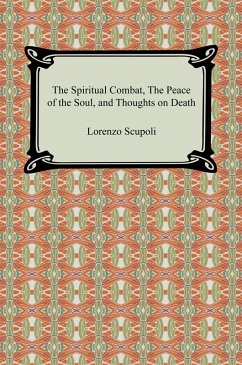Cover The Spiritual Combat, The Peace of the Soul, and Thoughts on Death (eBook, ePUB)