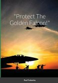 &quote;Protect The Golden Falcon!&quote;