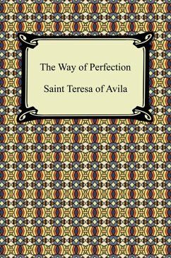 The Way of Perfection (eBook, ePUB) - Saint Teresa Of Avila