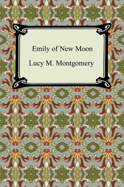 Emily of New Moon (eBook, ePUB) - Montgomery, Lucy M.