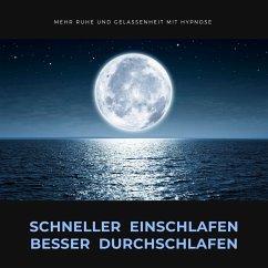 Schneller einschlafen, besser durchschlafen: Mehr Ruhe und Gelassenheit durch Hypnose (MP3-Download) - Lynen, Patrick