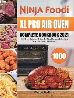 Ninja Foodi XL Pro Air Oven Complete Cookbook 2021 - Mullins, Gladys