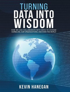 Turning Data into Wisdom - Hanegan, Kevin
