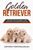 Golden Retriever 100 Fun Facts About the Amazing Golden Retriever (eBook, ePUB)