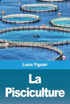 La Pisciculture - Figuier, Louis