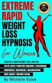 Extreme Rapid Weight Loss Hypnosis for Women: Natural & Rapid Weight Loss Journey. You'll Learn: Powerful Hypnosis . Psychology . Meditation . Motivation . Manifestation . Mini Habits . Mindful Eating (eBook, ePUB)